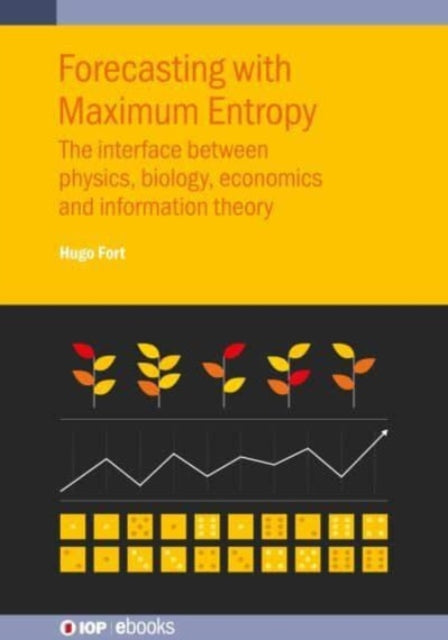 Forecasting with Maximum Entropy: The interface between physics, biology, economics and information theory