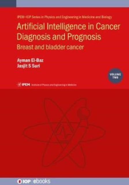 Artificial Intelligence in Cancer Diagnosis and Prognosis, Volume 2: Breast and bladder cancer