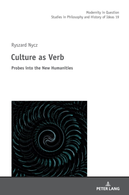 Culture as Verb: Probes into the New Humanities