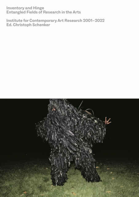 Inventory and Hinge - Entangled Fields of Research in the Arts. Institute for Contemporary Art Research 2001-2022