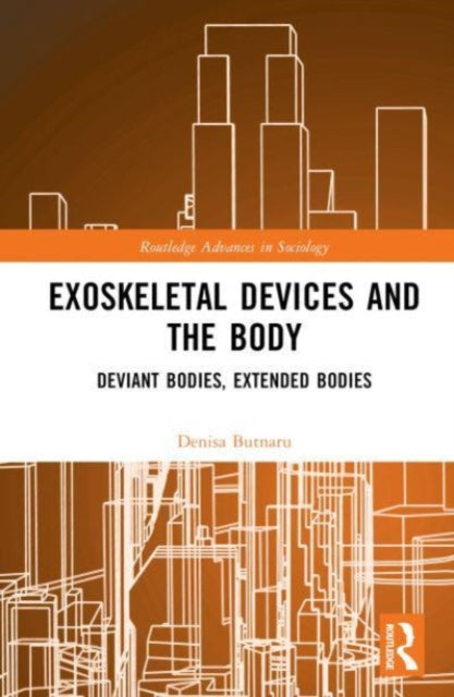 Exoskeletal Devices and the Body: Deviant Bodies, Extended Bodies