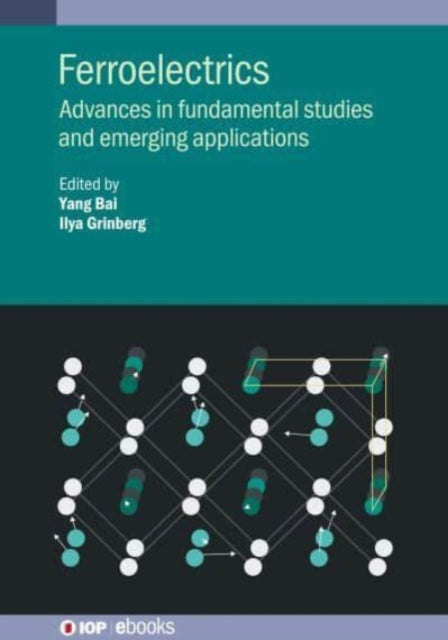 Ferroelectrics: Advances in fundamental studies and emerging applications