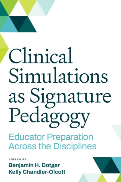 Clinical Simulations as Signature Pedagogy: Educator Preparation Across the Disciplines
