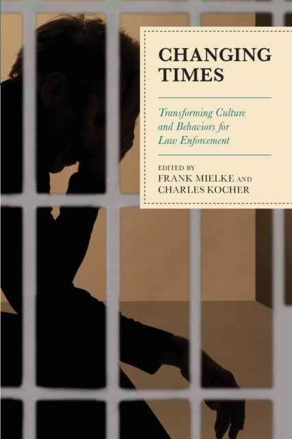 Changing Times: Transforming Culture and Behaviors for Law Enforcement
