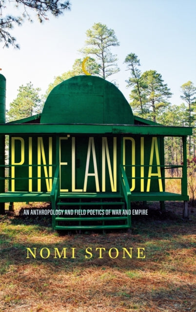 Pinelandia: An Anthropology and Field Poetics of War and Empire