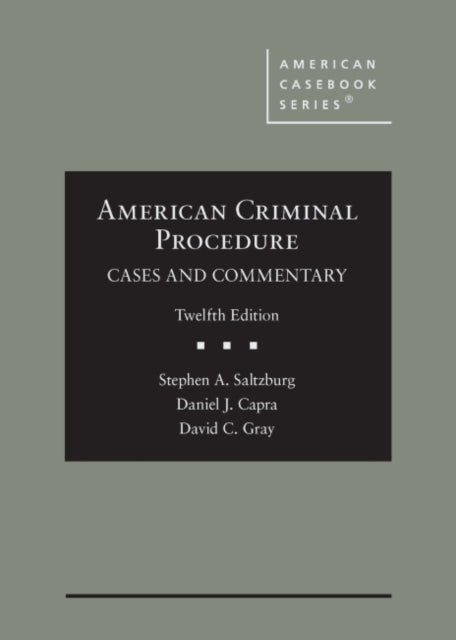 American Criminal Procedure: Cases and Commentary