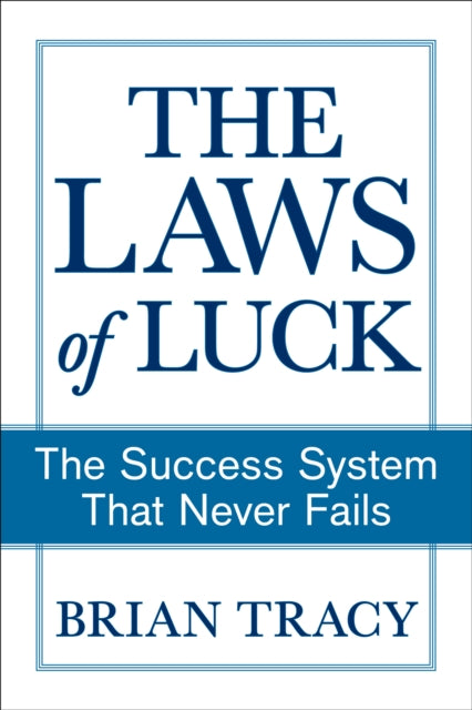 The Success Method That Never Fails: How to Guarantee a Better Future by Unlocking Your Hidden Abilities