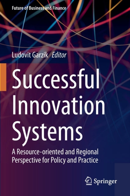 Successful Innovation Systems: A Resource-oriented and Regional Perspective for Policy and Practice