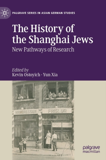The History of the Shanghai Jews: New Pathways of Research