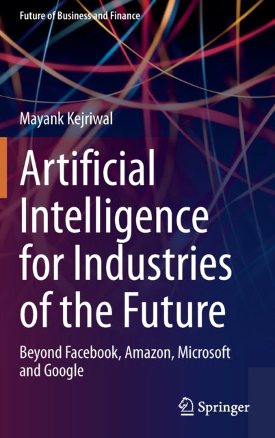 Artificial Intelligence for Industries of the Future: Beyond Facebook, Amazon, Microsoft and Google