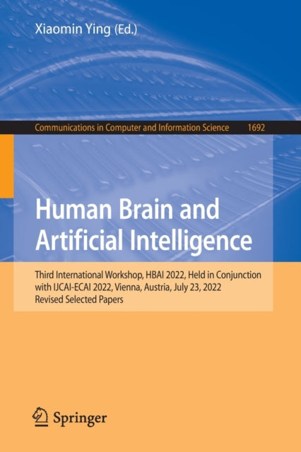 Human Brain and Artificial Intelligence: Third International Workshop, HBAI 2022, Held in Conjunction with IJCAI-ECAI 2022,Vienna, Austria, July 23, 2022, Revised Selected Papers