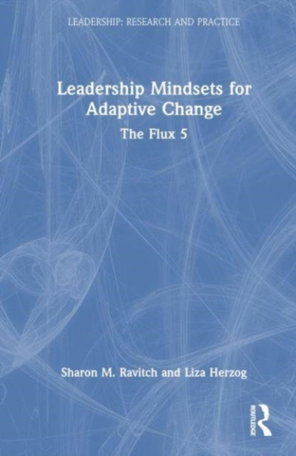 Leadership Mindsets for Adaptive Change: The Flux 5
