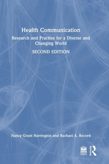 Health Communication: Research and Practice for a Diverse and Changing World