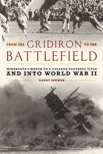 From the Gridiron to the Battlefield: Minnesota's March to a College Football Title and into World War II