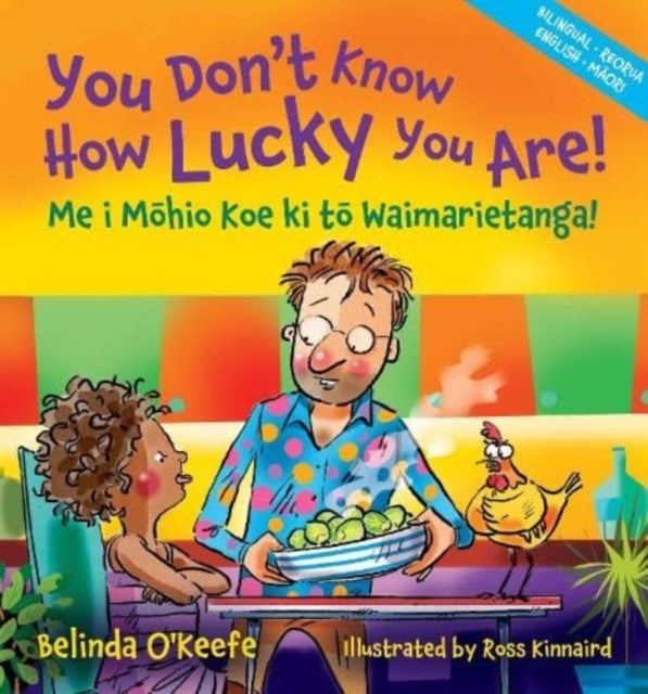You Don't Know How Lucky You Are!: Me i Mohio Koe ki to Waimarietanga!