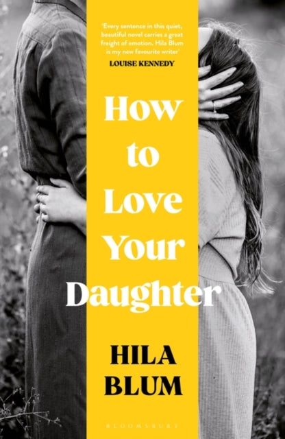 How to Love Your Daughter: The 'excellent and unforgettable' prize-winning novel