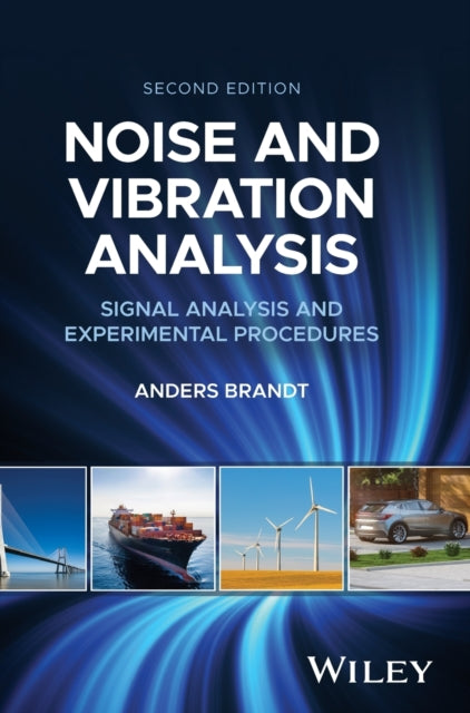 Noise and Vibration Analysis: Signal Analysis and Experimental Procedures