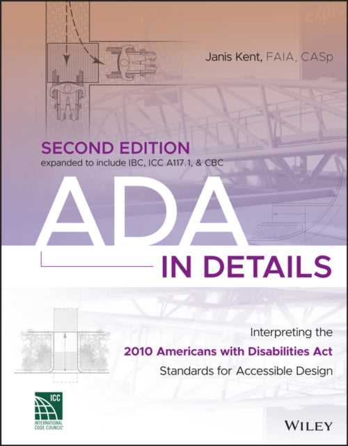 ADA in Details: Interpreting the 2010 Americans with Disabilities Act Standards for Accessible Design