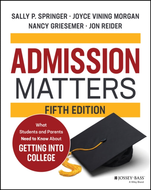 Admission Matters: What Students and Parents Need to Know About Getting into College
