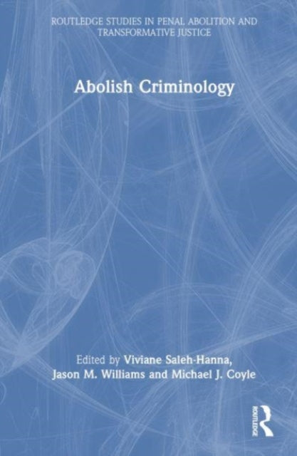 Abolish Criminology