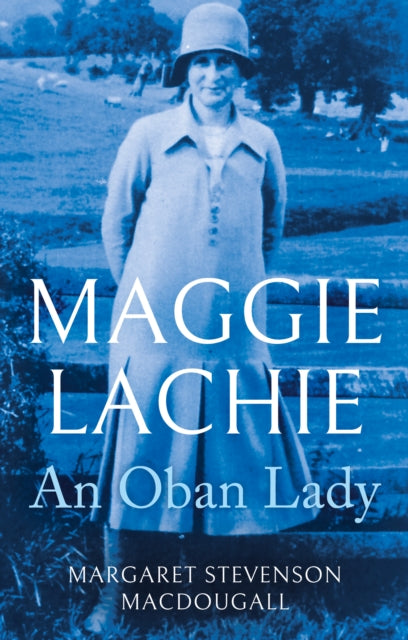 Maggie Lachie: An Oban Lady