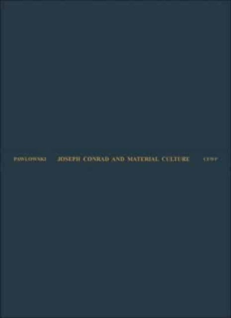 Joseph Conrad and Material Culture - From the Rise of the Commodity Transcendent to the Scramble for Africa