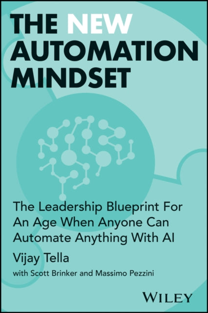 The New Automation Mindset: The Leadership Blueprint for the Era of AI-For-All