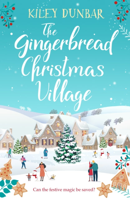 The Gingerbread Christmas Village: A totally uplifting and romantic seasonal read