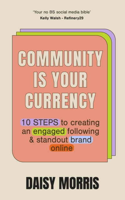Community Is Your Currency: 10 Steps to Creating A Thriving Online Community & Growing Your Business