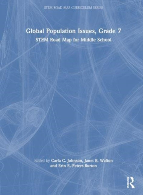 Global Population Issues, Grade 7: STEM Road Map for Middle School