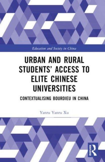 Urban and Rural Students' Access to Elite Chinese Universities: Contextualising Bourdieu in China