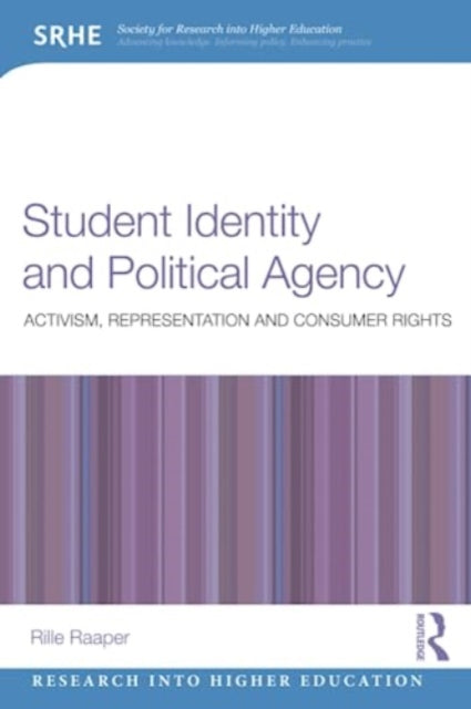 Student Identity and Political Agency: Activism, Representation and Consumer Rights