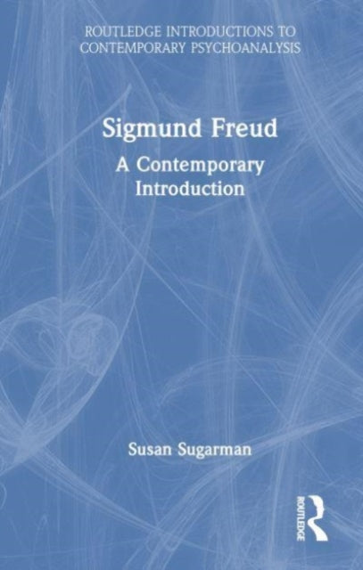 Sigmund Freud: A Contemporary Introduction