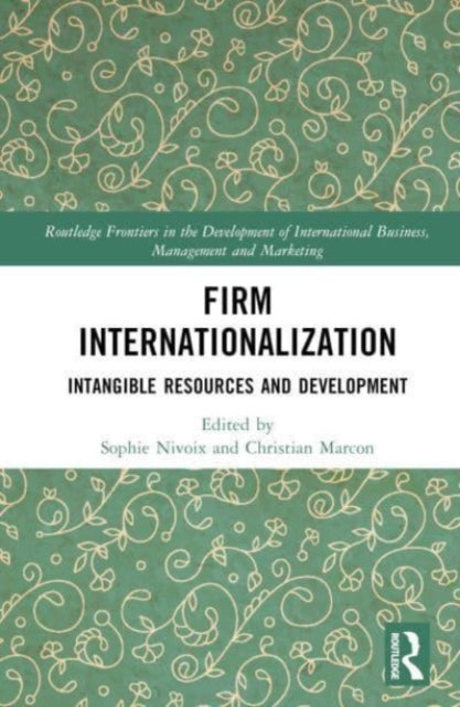 Firm Internationalization: Intangible Resources and Development