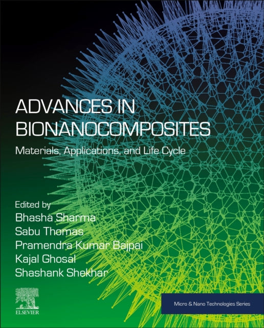Advances in Bionanocomposites: Materials, Applications, and Life Cycle