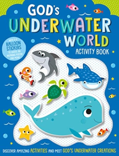 God's Underwater World Activity Book: With 3-D balloon stickers to create an inspiring poster and more!