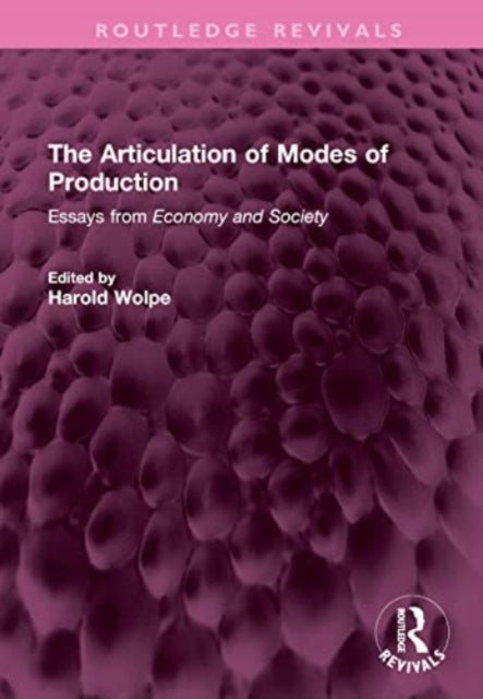 The Articulation of Modes of Production: Essays from Economy and Society