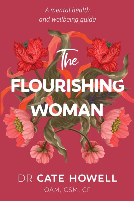 The Flourishing Woman: A Mental Health and Wellbeing Guide