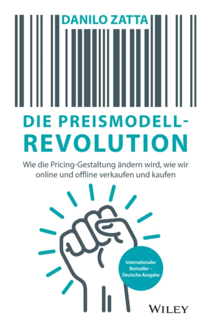 Die Preismodell-Revolution: Wie die Pricing-Gestaltung andern wird, wie wir online und offline verkaufen und kaufen