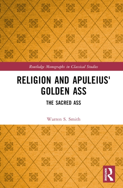 Religion and Apuleius' Golden Ass: The Sacred Ass
