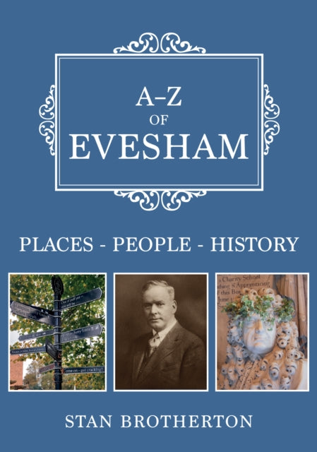 A-Z of Evesham: Places-People-History