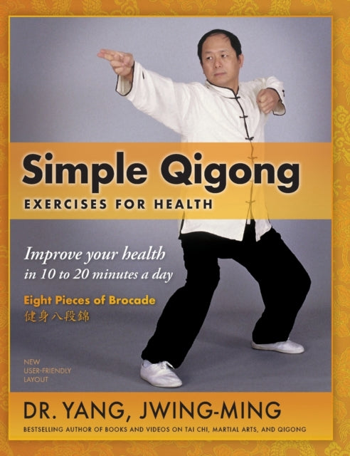 Simple Qigong Exercises for Health: Improve Your Health in 10 to 20 Minutes a Day