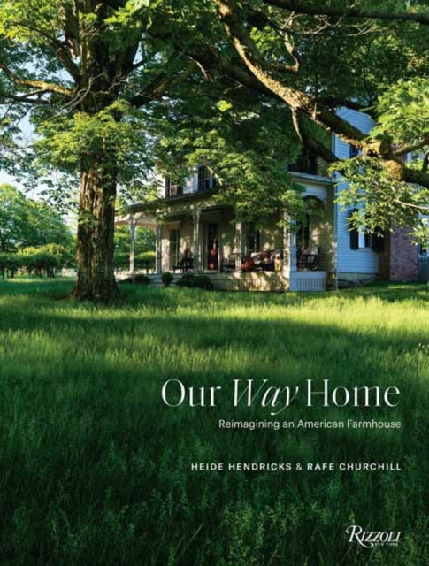 Our Way Home: Reimagining an American Farmhouse
