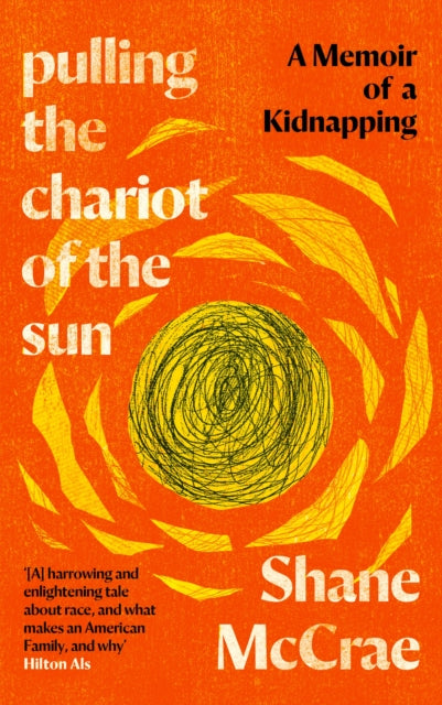 Pulling the Chariot of the Sun: A Memoir of a Kidnapping