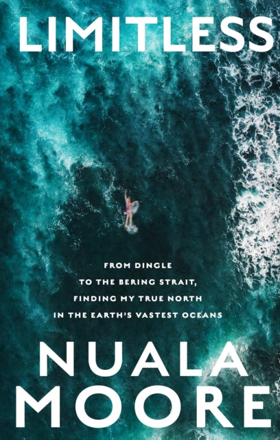 Limitless: From Dingle to Cape Horn, finding my true north in the earth's vastest oceans