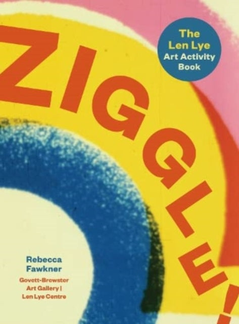 Ziggle The Len Lye art activity book
