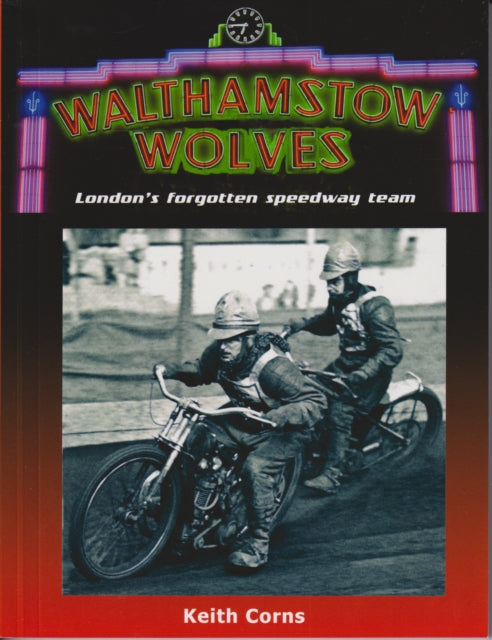 Walthamstow Wolves: London's forgotten speedway team