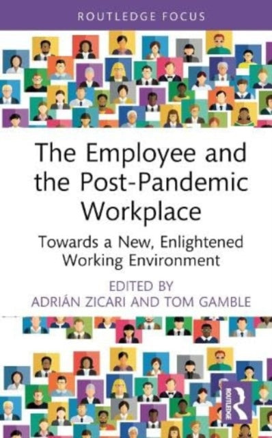 The Employee and the Post-Pandemic Workplace: Towards a New, Enlightened Working Environment