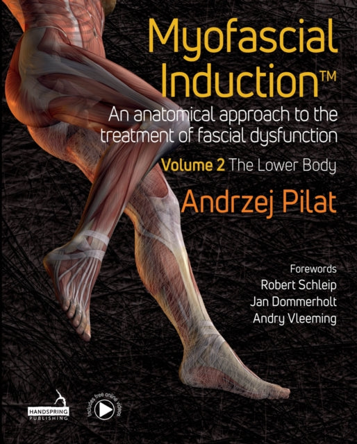 Myofascial Induction (TM) Vol 2: The Lower Body