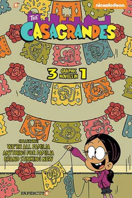 Casagrandes 3 in 1 #1: Collecting "We're All Familia," "Everything for Family," and "Brand Stinkin New"